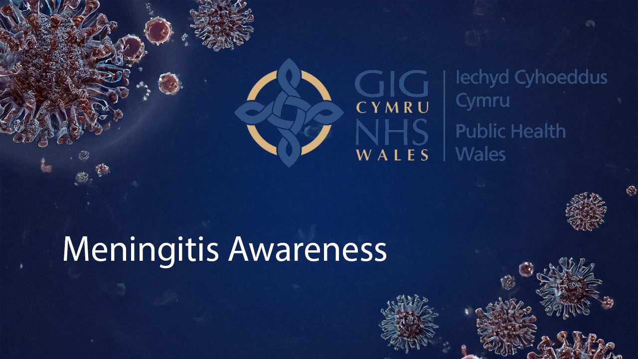 Public Health Wales -Meningitis Awareness